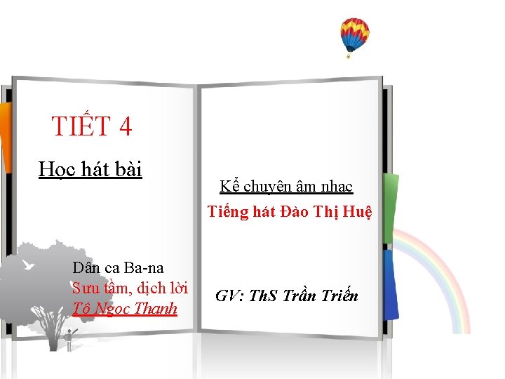 TIẾT 4 Học hát bài Dân ca Ba-na Sưu tầm, dịch lời Tô Ngọc