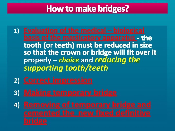 1) Evaluation of the medical – biological basis of the masticatory apparatus properly –