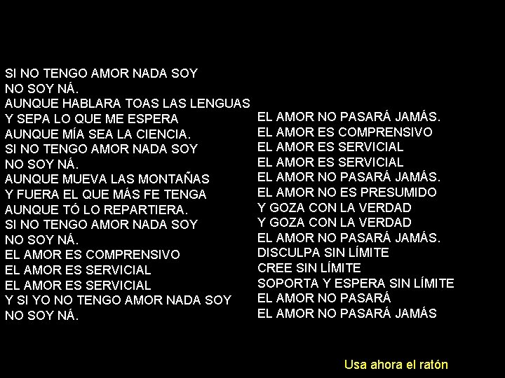 SI NO TENGO AMOR NADA SOY NO SOY NÁ. AUNQUE HABLARA TOAS LENGUAS Y