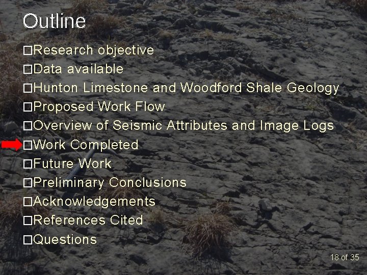 Outline �Research objective �Data available �Hunton Limestone and Woodford Shale Geology �Proposed Work Flow