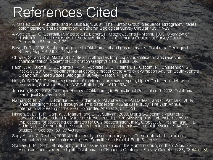 References Cited Al-Shaieb, Z. , J. Puckette, and P. Blubaugh, 2001, The Hunton Group: