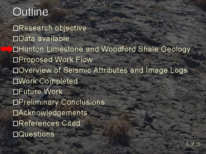 Outline �Research objective �Data available �Hunton Limestone and Woodford Shale Geology �Proposed Work Flow