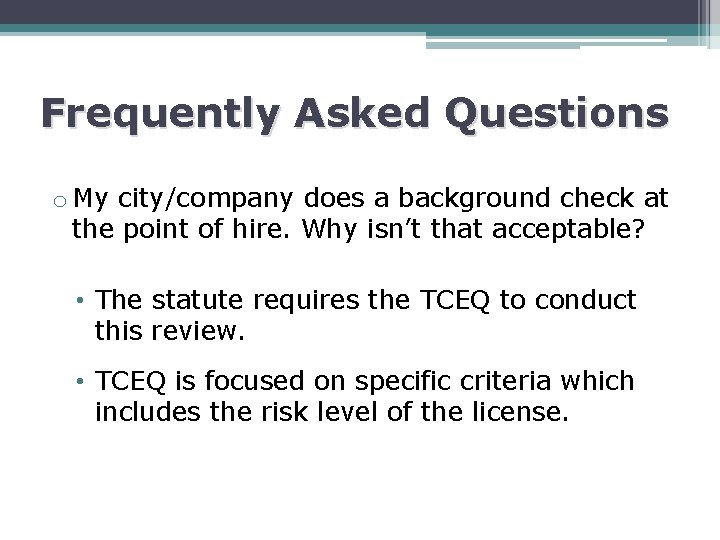 Frequently Asked Questions o My city/company does a background check at the point of