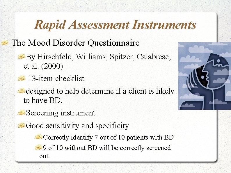 Rapid Assessment Instruments The Mood Disorder Questionnaire By Hirschfeld, Williams, Spitzer, Calabrese, et al.
