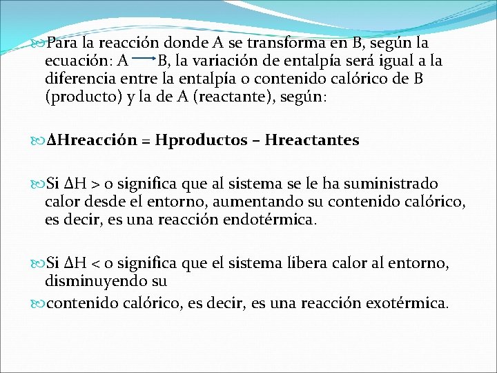  Para la reacción donde A se transforma en B, según la ecuación: A