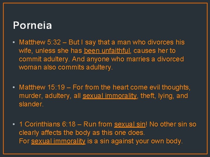 Porneia • Matthew 5: 32 – But I say that a man who divorces