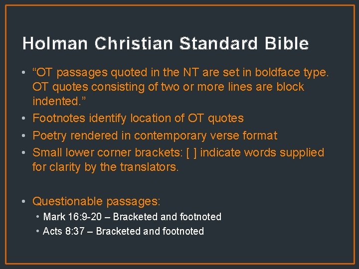 Holman Christian Standard Bible • “OT passages quoted in the NT are set in