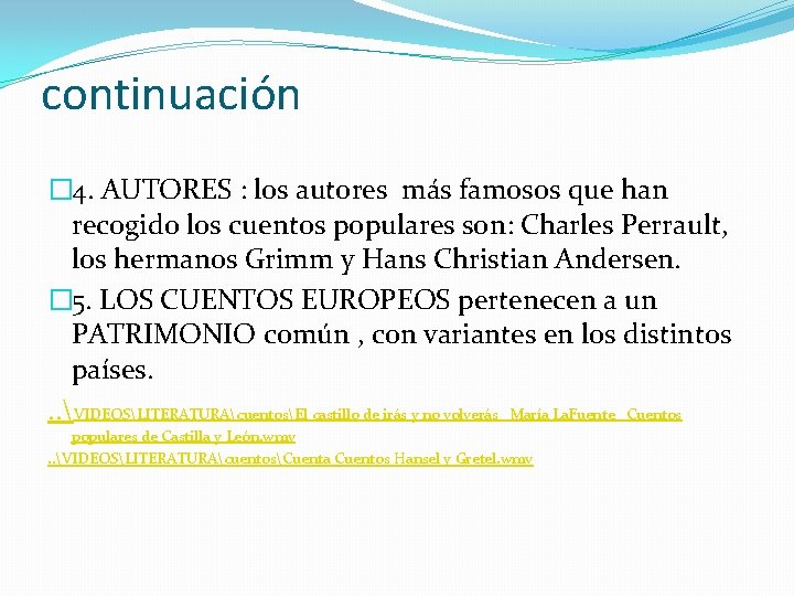 continuación � 4. AUTORES : los autores más famosos que han recogido los cuentos