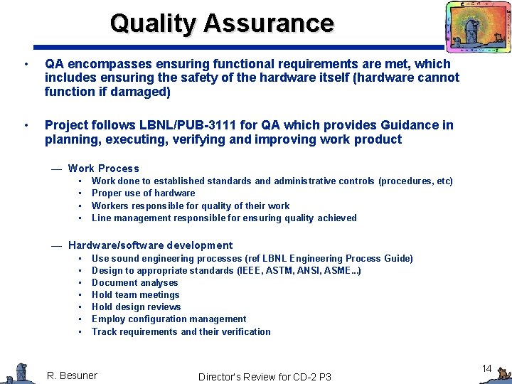 Quality Assurance • QA encompasses ensuring functional requirements are met, which includes ensuring the Quality Assurance • QA encompasses ensuring functional requirements are met, which includes ensuring the