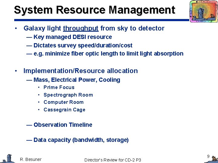 System Resource Management • Galaxy light throughput from sky to detector — Key managed System Resource Management • Galaxy light throughput from sky to detector — Key managed