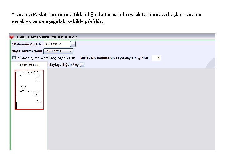 “Tarama Başlat” butonuna tıklandığında tarayıcıda evrak taranmaya başlar. Taranan evrak ekranda aşağıdaki şekilde görülür.