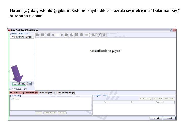 Ekran aşağıda gösterildiği gibidir. Sisteme kayıt edilecek evrakı seçmek içine “Doküman Seç” butonuna tıklanır.