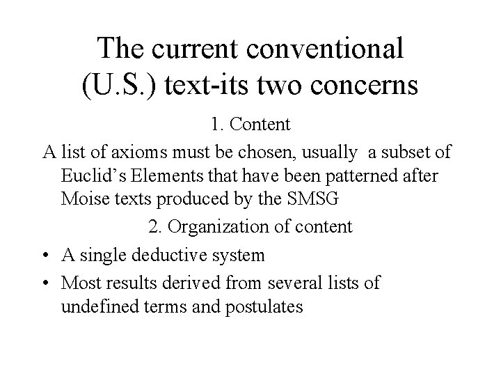 The current conventional (U. S. ) text-its two concerns 1. Content A list of
