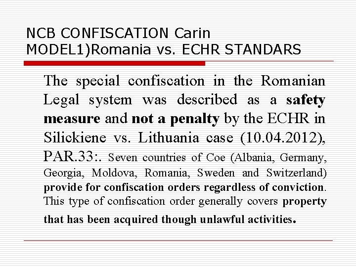 NCB CONFISCATION Carin MODEL 1)Romania vs. ECHR STANDARS The special confiscation in the Romanian