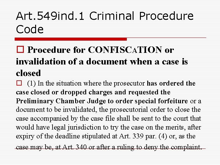 Art. 549 ind. 1 Criminal Procedure Code o Procedure for CONFISCATION or invalidation of