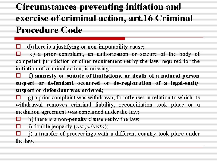 Circumstances preventing initiation and exercise of criminal action, art. 16 Criminal Procedure Code o