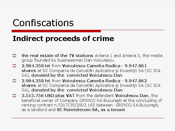 Confiscations Indirect proceeds of crime o o the real estate of the TV stations