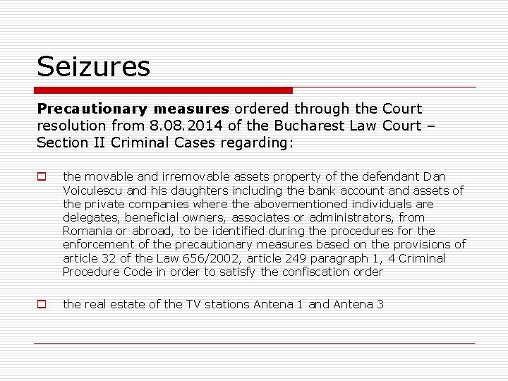 Seizures Precautionary measures ordered through the Court resolution from 8. 08. 2014 of the