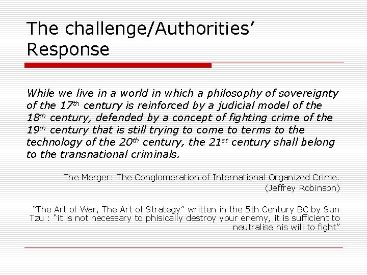 The challenge/Authorities’ Response While we live in a world in which a philosophy of