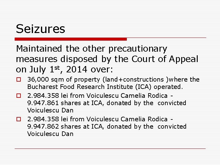 Seizures Maintained the other precautionary measures disposed by the Court of Appeal on July