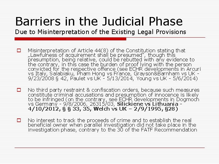 Barriers in the Judicial Phase Due to Misinterpretation of the Existing Legal Provisions o