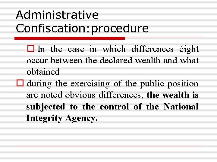 Administrative Confiscation: procedure o In the case in which differences éight occur between the