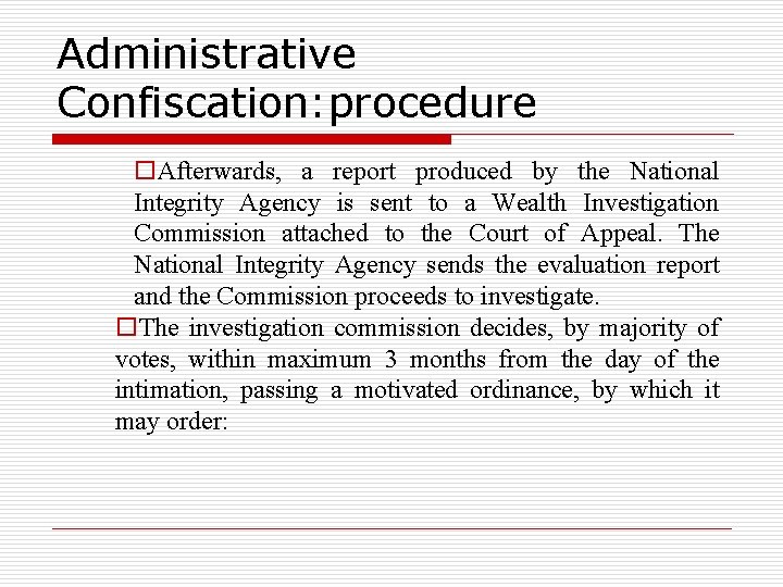 Administrative Confiscation: procedure o. Afterwards, a report produced by the National Integrity Agency is