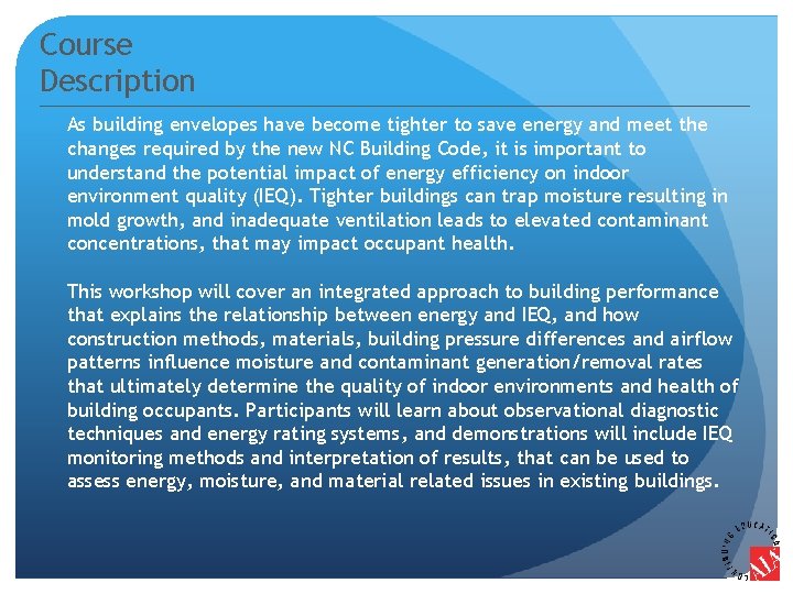 Course Description As building envelopes have become tighter to save energy and meet the
