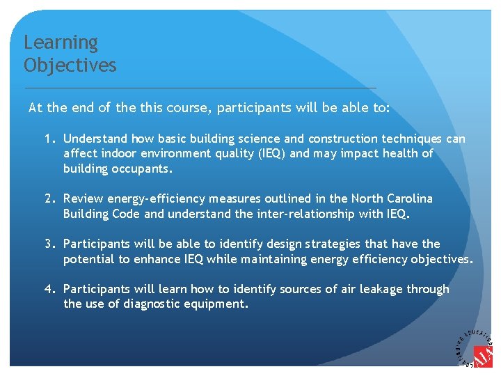 Learning Objectives At the end of the this course, participants will be able to: