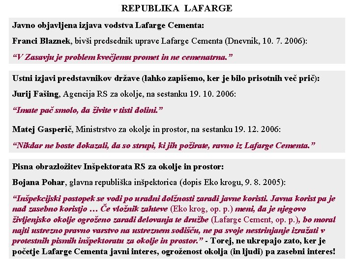 REPUBLIKA LAFARGE Javno objavljena izjava vodstva Lafarge Cementa: Franci Blaznek, bivši predsednik uprave Lafarge