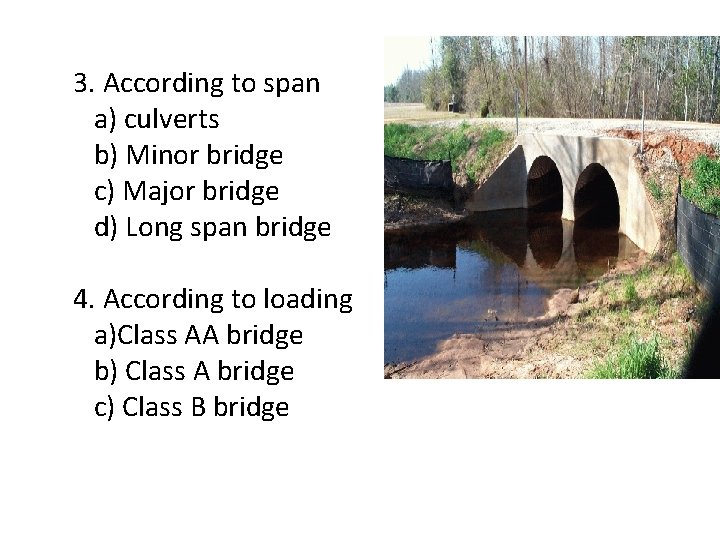 3. According to span a) culverts b) Minor bridge c) Major bridge d) Long 3. According to span a) culverts b) Minor bridge c) Major bridge d) Long