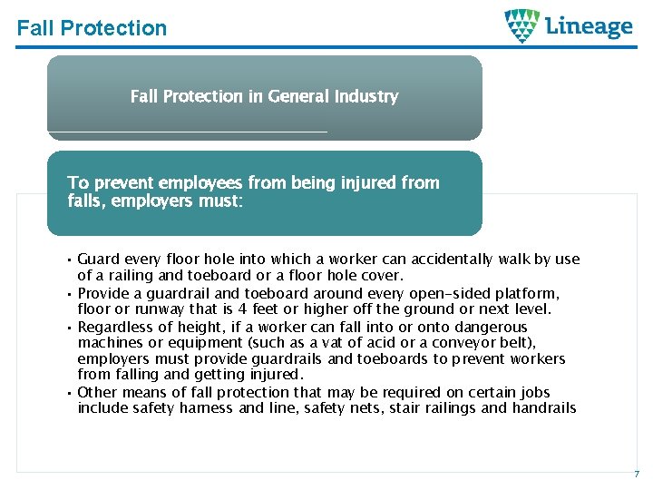 Fall Protection in General Industry To prevent employees from being injured from falls, employers