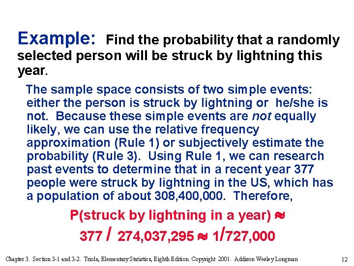 Example: Find the probability that a randomly selected person will be struck by lightning Example: Find the probability that a randomly selected person will be struck by lightning