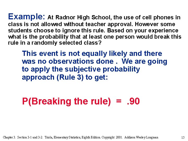 Example: At Radnor High School, the use of cell phones in class is not Example: At Radnor High School, the use of cell phones in class is not