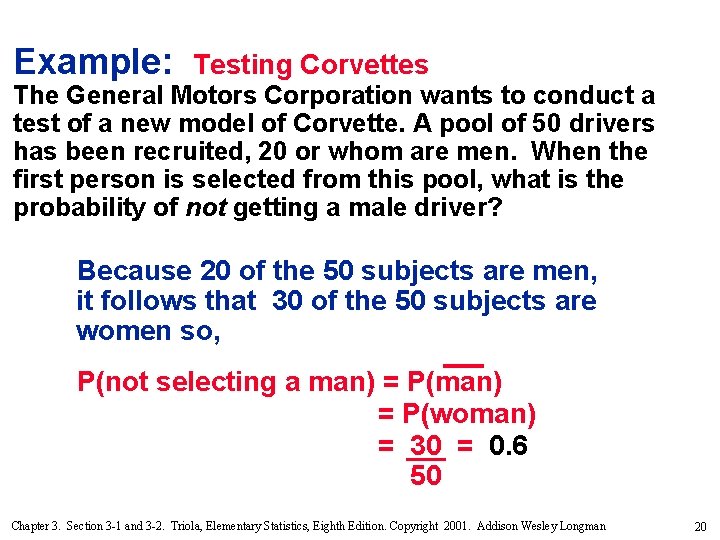 Example: Testing Corvettes The General Motors Corporation wants to conduct a test of a