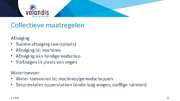 Collectieve maatregelen Afzuiging • Ruimte afzuiging (werkplaats) • Afzuiging bij machines • Afzuiging aan