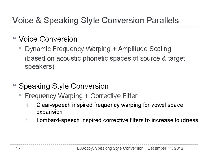 Voice & Speaking Style Conversion Parallels Voice Conversion Dynamic Frequency Warping + Amplitude Scaling