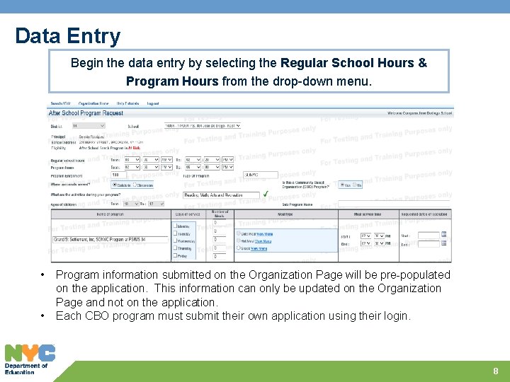 Data Entry Begin the data entry by selecting the Regular School Hours & Program