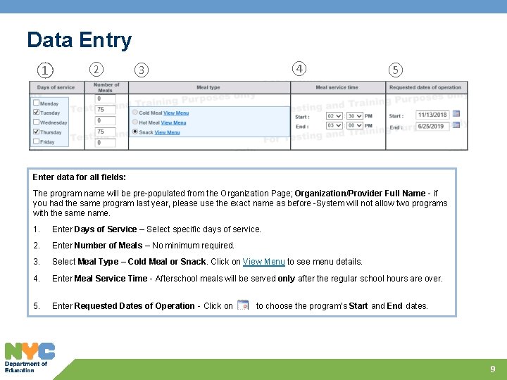 Data Entry ① ② ④ ③ ⑤ Enter data for all fields: The program