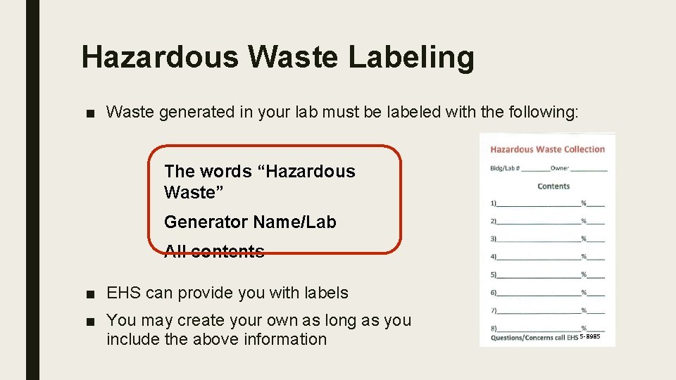 Hazardous Waste Labeling ■ Waste generated in your lab must be labeled with the