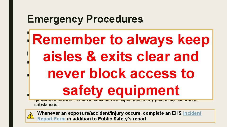 Emergency Procedures ■ Know all potential evacuation routes from your lab Remember to always