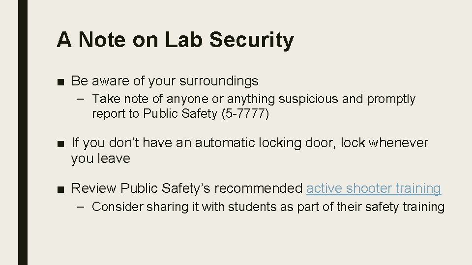 A Note on Lab Security ■ Be aware of your surroundings – Take note