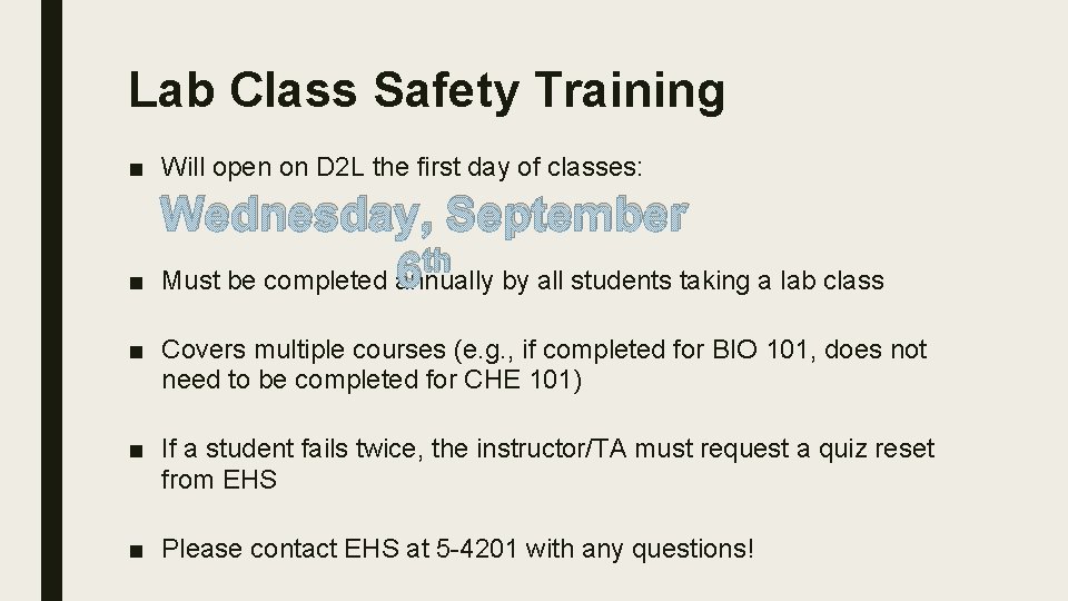 Lab Class Safety Training ■ Will open on D 2 L the first day