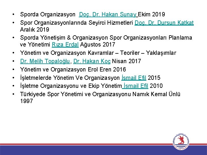  • Sporda Organizasyon Doç. Dr. Hakan Sunay Ekim 2019 • Spor Organizasyonlarında Seyirci