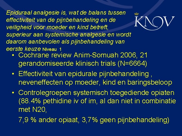 Epiduraal analgesie is, wat de balans tussen effectiviteit van de pijnbehandeling en de veiligheid