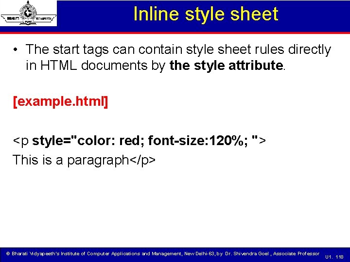 Inline style sheet • The start tags can contain style sheet rules directly in