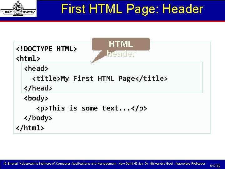 First HTML Page: Header HTML <!DOCTYPE HTML> header <html> <head> <title>My First HTML Page</title>