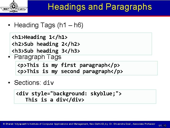 Headings and Paragraphs • Heading Tags (h 1 – h 6) <h 1>Heading 1</h