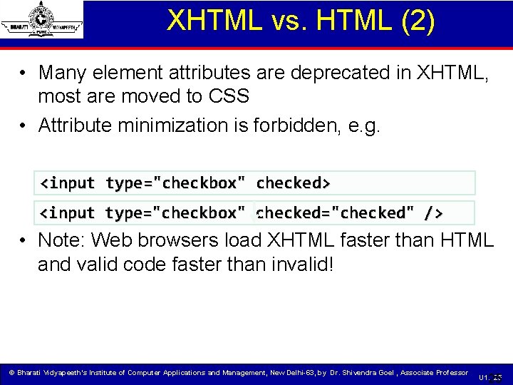 XHTML vs. HTML (2) • Many element attributes are deprecated in XHTML, most are