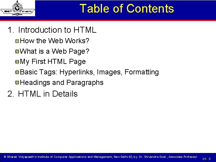 Table of Contents 1. Introduction to HTML How the Web Works? What is a